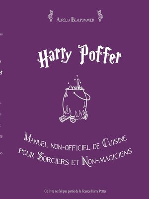 Harry Poffer Manuel non officiel de cuisine pour sorciers et non-magiciens - ebook